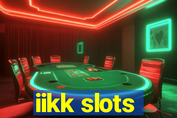 iikk slots